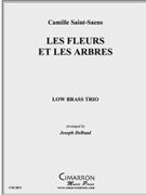 Les Fleurs et les Arbres by Saint-Saens Camille - DeRaad Joseph - for Low Brass Trio