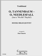 O Tannenbaum O Needlesfall! by Traditional - Chauvin Paul - for DblBrass Quintet