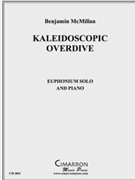 Kaleidoscopic Overdrive by McMillan Benjamin for EuphoniumSolo