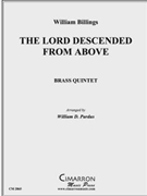 Lord Descended From Above The by Billings William - Pardus William - for Brass Quintet