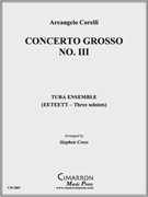 Concerto Grosso No. III by Corelli Arcangelo - Cross Steven - for Tuba Ens.