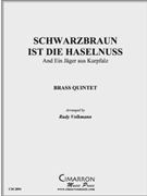 Schwarzbraun Ist Die Haselnuss by Traditional - Volkmann Rudy - for Brass Quintet