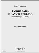 Tango Para Un Amor Perdido by Volkmann Rudy for Brass Quintet