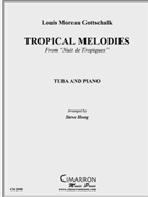 Tropical Melodies by Gottschalk Louis Moreau - Hoog Steve - for Tuba Solo
