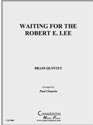 Waiting for Robert E. Lee by Traditional - Chauvin Paul - for Brass Quintet