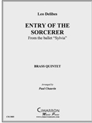 Entry of the Sorcerer by Delibes Leo - Chauvin Paul - for Brass Quintet