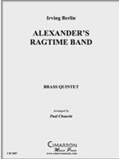 Alexander's Ragtime Band by Berlin Irving - Chauvin Paul - for Brass Quintet