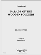 Parade of Wooden Soldiers by Jessel L - Chauvin Paul - for Brass Quintet