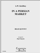 In a Persian Market by Ketelbey A.W. - Chauvin Paul - for Brass Quintet