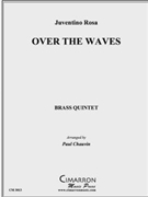 Over the Waves by Rosas Juventino - Chauvin Paul - for Brass Quintet