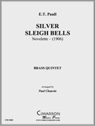 Silver Sleigh Bells by Paull E T - Chauvin Paul - for Brass Quintet