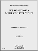 We Wish You a Merry Silent Night by Traditional - Chauvin Paul - for Tuba / Euphonium Quartet