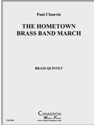 Hometown Brass Band March by Chauvin Paul for Brass Quintet