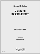 Yankee Doodle Boy by Cohan George M - Chauvin Paul - for Brass Quintet