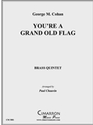 You're a Grand Old Flag by Cohan George M - Chauvin Paul - for Brass Quintet