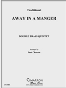 Awy in a Manger by Traditional - Chauvin Paul - for DblBrass Quintet