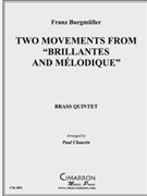Two Movements from "Brilliantes and Melodique" by Burgmuller Franz - Chauvin Paul - for Brass Quintet