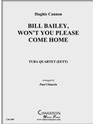 Bill Bailey Won't You Please Come Home by Cannon Hughie - Chauvin Paul - for Tuba / Euphonium Quartet