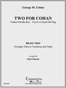 Two for Cohan by Cohan George M - Chauvin Paul - for Brass Trio