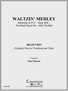 Waltzin' Medley by Various - Chauvin Paul - for Brass Trio