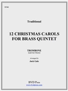 12 Christmas Carols For Brass Quintet by Various - Gale Jack - for Trombone I (Horn Sub)