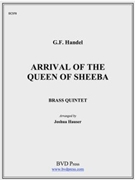 Arrival Of The Queen Of Sheba by Handel George Frideric - Hauser Joshua - for Brass Quintet