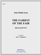 Fairest Of The Fair by Sousa John Philip - Villanueva J - for Brass Quintet