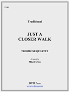 Just A Closer Walk by Traditional - Forbes Mike - for Trombone Quartet
