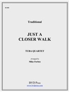 Just A Closer Walk by Traditional - Forbes Mike - for Brass Quartet