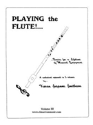 Playing the Flute!...Basics for a Lifetime of Musical Enjoyment Volume 3 by Smithson Karen Suza for Methods