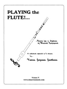 Playing the Flute!...Basics for a Lifetime of Musical Enjoyment Volume 5 by Smithson Karen Suza for Methods