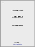 Carlisle by Bowie Gordon for Concert Band