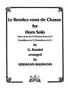 Le Rendez-vous de Chasse by Rossini Gioachino - Baumann Hermann - for Horn Solo