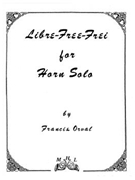 Libre - Free - Frei by Orval Francis for Horn Solo