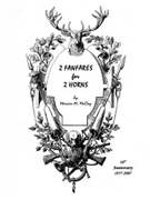 2 Fanfares for 2 Horns by McCoy Marvin for Horn Duet