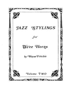 Jazz Stylings volume II by Fritchie Wayne for Horn Trio