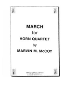 March by McCoy Marvin for Horn Quartet