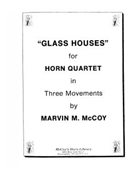 Glass Houses by McCoy Marvin for Horn Quartet