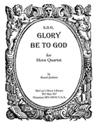 Glory Be To God by Jenkins Renee for Horn Quartet