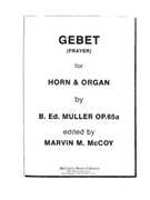 Gebet (Prayer) by Muller Bernhard Edw - McCoy Marvin - for Horn Solo
