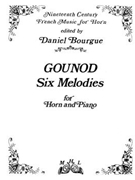 Six Melodies by Gounod Charles - Bourgue Daniel - for Horn Solo