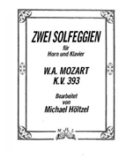 Zwei Solfeggien K.V. 393 by Mozart Wolfgang Amadeus - Holtzel Michael - for Horn Solo