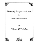 Hear My Prayer Oh Lord by Fritchie Wayne for Mixed Ens.