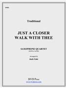 Just A Closer Walk by Traditional - Gale Jack - for Saxophone Quartet S