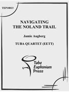 Navigating the Noland Trail by Auburg Jamie for Tuba / Euphonium Quartet