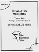 Hungarian Melodies by Bach Vincent - Brasch Harold - for EuphoniumSolo