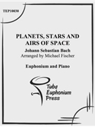 Planets Stars and Airs of Space by Bach Johann Sebastian - Fischer Michael - for EuphoniumSolo