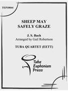 Sheep May Safely Graze by Bach Johann Sebastian - Robertson Gail - for Tuba / Euphonium Quartet