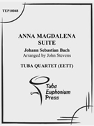 Anna Magdalena Suite by Bach Johann Sebastian - Stevens John - for Tuba / Euphonium Quartet