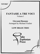 Fantasie a tre voci (fantasie for three instruments) by Bassano Giovanni - Fischer Michael - for Low Brass Trio